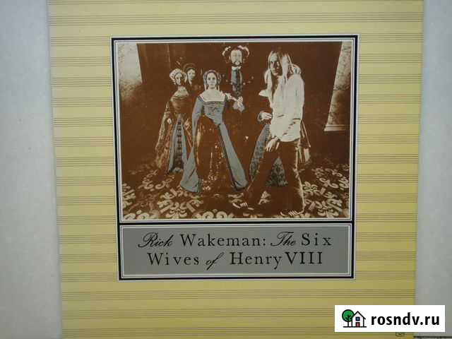 LP R.Wakeman - The six wives of Henry 8 Владивосток - изображение 1