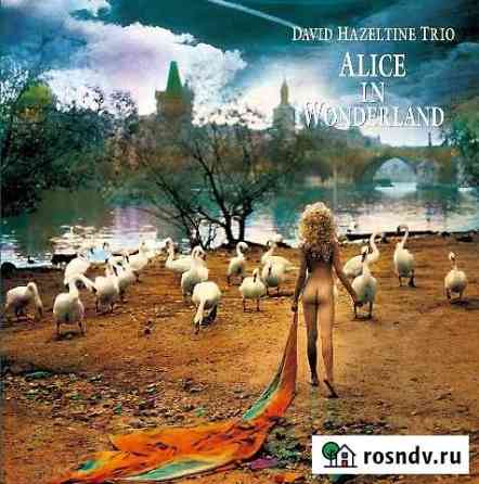 David Hazeltine Trio - Vinyl - Alice In Wonderland Астрахань