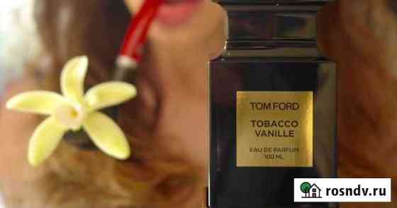 Парфюм селектив TOM ford tobacco vanille Саратов